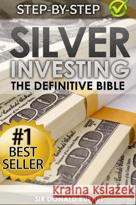 Silver Investing: The Definitive Bible (Why in 2015 the time for silver is now and how to get Rich selling silver) Buphet, Donald 9781511579643 Createspace - książka