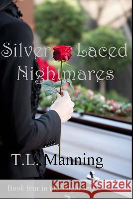 Silver Laced Nightmares T. L. Manning 9781491004210 Createspace - książka