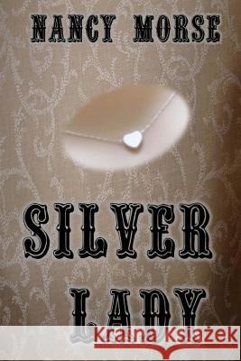 Silver Lady Nancy Morse 9781523728169 Createspace Independent Publishing Platform - książka