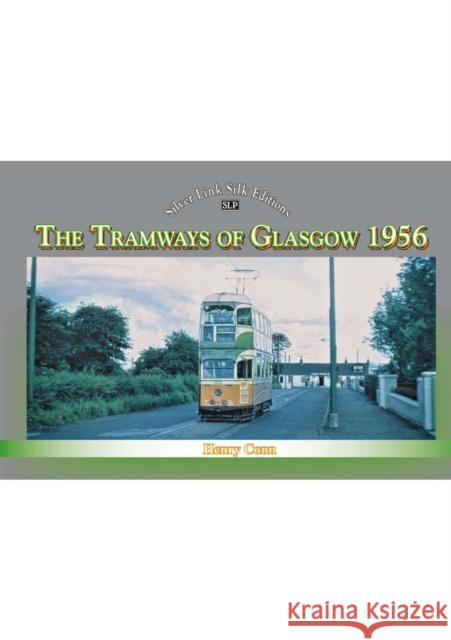 Silver Link Silk Edition The Tramways of Glasgow 1956  9781857945812 SILVER LINK PUBLISHING - książka