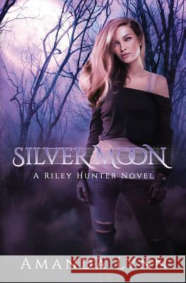 Silver Moon: A Riley Hunter Novel Amanda Lynn 9781728793344 Independently Published - książka