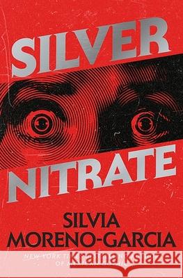 Silver Nitrate: a dark and gripping thriller from the New York Times bestselling author Silvia Moreno-Garcia 9781529418040 Quercus Publishing - książka