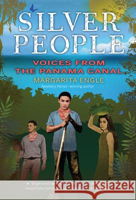 Silver People: Voices from the Panama Canal Margarita Engle 9780544668706 Harcourt Brace and Company - książka