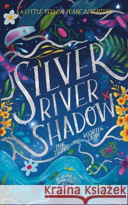 Silver River Shadow Jane Thomas Rochelle Lamm Sarah Jane Docker 9781838181369 Books and Bicycles Press - książka