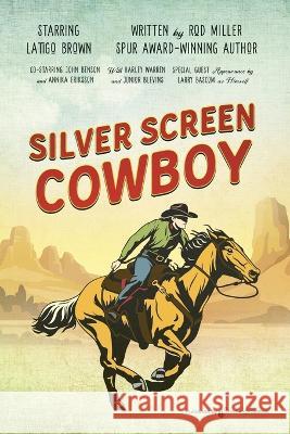 Silver Screen Cowboy Rod Miller   9781645406624 Speaking Volumes LLC - książka