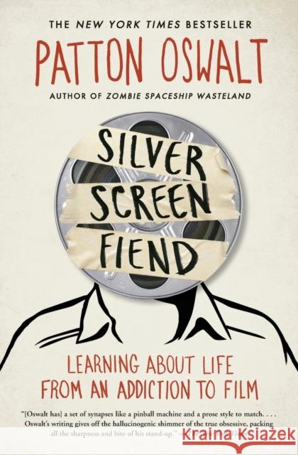 Silver Screen Fiend: Learning about Life from an Addiction to Film Patton Oswalt 9781451673227 Scribner Book Company - książka