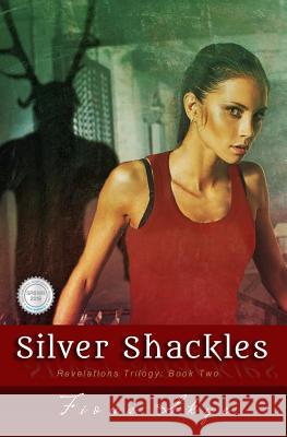 Silver Shackles: Revelations Trilogy: Book Two Fiona Skye 9781512001846 Createspace Independent Publishing Platform - książka