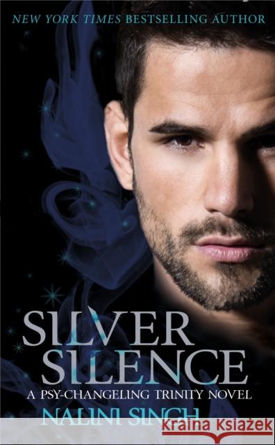 Silver Silence: A passionate and addictive shifter romance Nalini Singh 9781473217591 The Psy-Changeling Trinity Series - książka