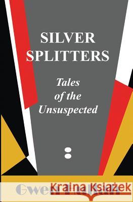 Silver Splitters: Tales of the Unsuspected Gwen Hullah   9780993552748 She and the Cat's Mother - książka