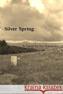 Silver Spring Ivy Kaminsky 9780981598697 Pressherebooks - książka