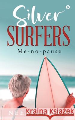 Silver Surfers: Me-no-pause Neerja Singh 9781637453346 Notion Press - książka