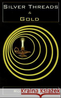 Silver Threads & Gold: The Message of the Mystics Royal L. Craig 9780759619562 Authorhouse - książka