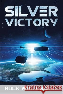 Silver Victory: An ISC Fleet Novel Rock Whitehouse 9781732766648 Bohicasquared, LLC - książka