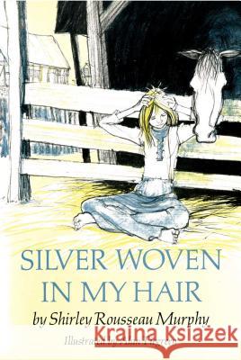 Silver Woven in My Hair Shirley Rousseau Murphy 9781481458658 Atheneum Books for Young Readers - książka