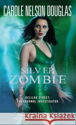 Silver Zombie: Delilah Street: Paranormal Investigator Carole Nelson Douglas 9781501130151 Gallery Books - książka