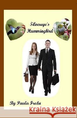 Silvereye's Hummingbird (Carol's Story): (Carol's Story) Paula Freda 9781523692859 Createspace Independent Publishing Platform - książka