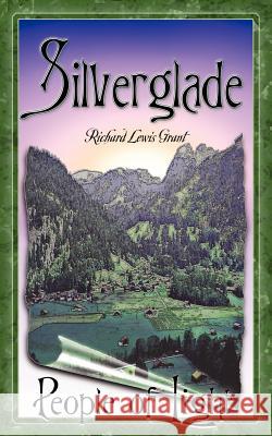 Silverglade: People of Light Richard Lewis Grant 9780979806216 APS Publishing - książka