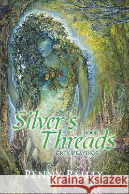 Silver's Threads Book 2: Grey Weavings Reilly, Penny 9781493123476 Xlibris Corporation - książka