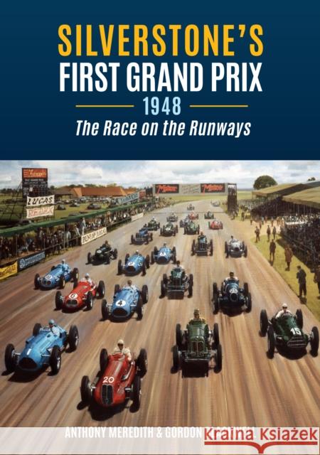 Silverstone's First Grand Prix: 1948 the Race on the Runways Gordon Blackwell 9781398120662 Amberley Publishing - książka