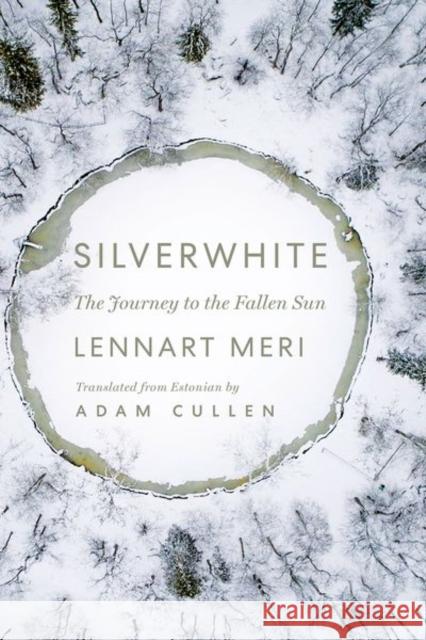 Silverwhite: The Journey to the Fallen Sun Meri, Lennart 9781805262947 C Hurst & Co Publishers Ltd - książka