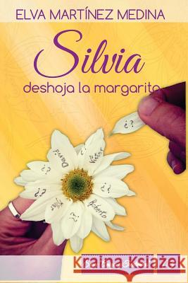 Silvia deshoja la margarita Martinez, Sonia 9781511883764 Createspace - książka