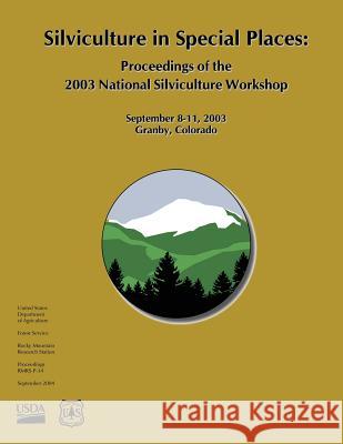 Silviculture in Special Places: Proceedings of the 2003 National Silviculture Workshop United States Department of Agriculture 9781511517522 Createspace - książka