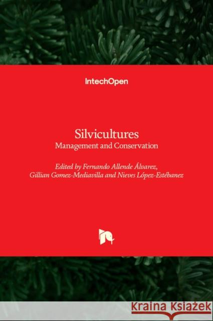 Silvicultures: Management and Conservation Allende  Gillian Gomez-Mediavilla Nieves L 9781838807191 Intechopen - książka