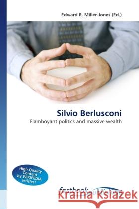 Silvio Berlusconi Miller-Jones, Edward R. 9786130112141 FastBook Publishing - książka