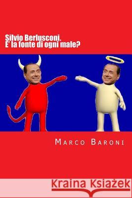 Silvio Berlusconi. E' la fonte di ogni male? Colli, Fosca 9781492182931 Createspace - książka