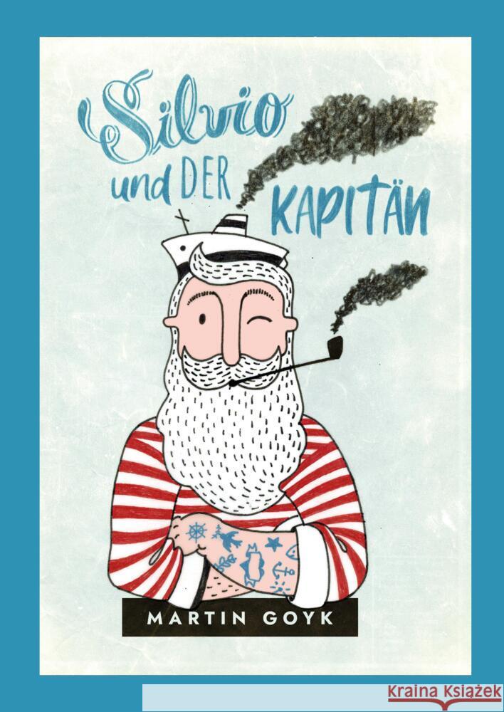Silvio und der Kapitän Goyk, Martin 9783384552310 tredition - książka