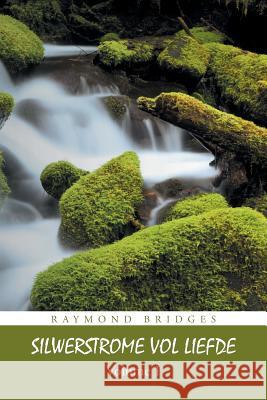 Silwerstrome Vol Liefde: Volume 1 Bridges, Raymond 9781496980458 Authorhouse - książka