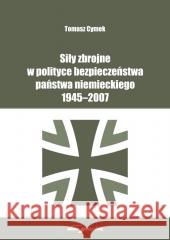 Siły zbrojne w polityce bezpieczeństwa państwa... Tomasz Cymek 9788381808316 Adam Marszałek - książka