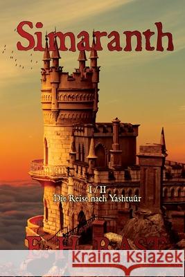 Simaranth: Die Reise nach Yashtuúr Erich Rast 9798715857071 Independently Published - książka