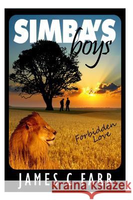 Simba's Boys: Forbidden Love MR James C. Farr 9781497380097 Createspace - książka