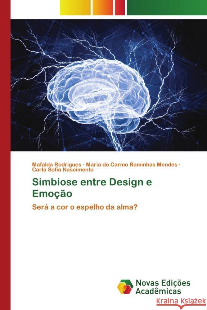 Simbiose entre Design e Emo??o Mafalda Rodrigues Maria Do Carmo Raminha Carla Sofia Nascimento 9786206758570 Novas Edicoes Academicas - książka
