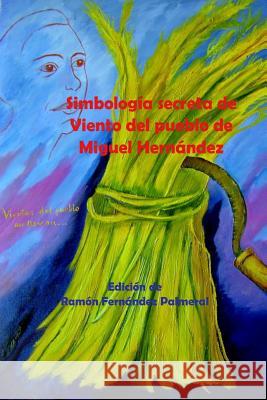 Simbología secreta de Viento del pueblo Fernandez Palmeral, Ramon 9781329940581 Lulu.com - książka