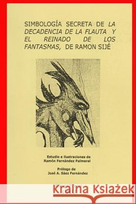 Simbologia de La decadencia de la flauta Fernandez Palmeral, Ramon 9781365647307 Lulu.com - książka