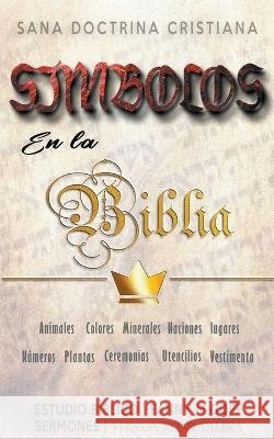 Simbolos en la Biblia: Sana Doctrina Cristiana Fanny M Goff Sermones Biblicos  9798215829202 Seminit Publications - książka