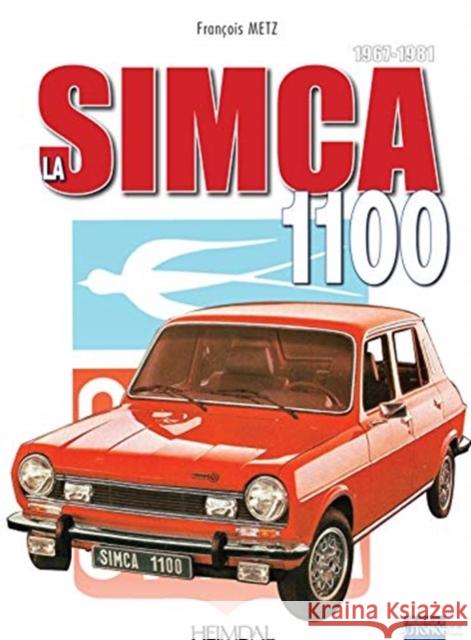 Simca 1100: 1967-1981 Francois Metz 9782840485278 Editions Heimdal - książka