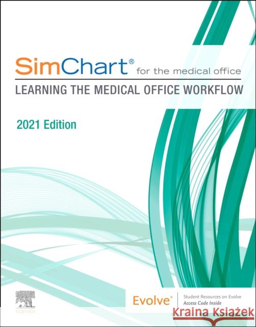 Simchart for the Medical Office: Learning the Medical Office Workflow - 2021 Edition Elsevier 9780323824316 Elsevier - książka