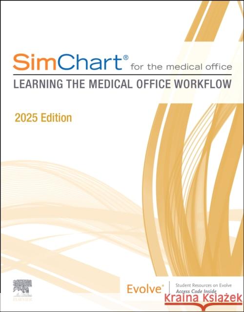 SimChart for the Medical Office: Learning the Medical Office Workflow - 2025 Edition Elsevier Inc 9780443348839 Elsevier Health Sciences - książka