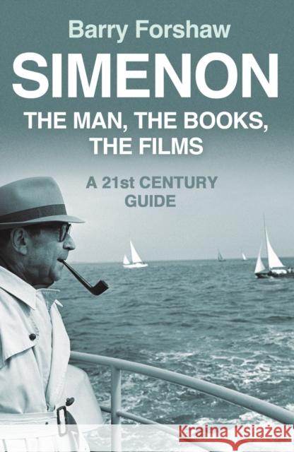 Simenon: The Man, The Books, The Films Barry Forshaw 9780857304162 Oldcastle Books Ltd - książka