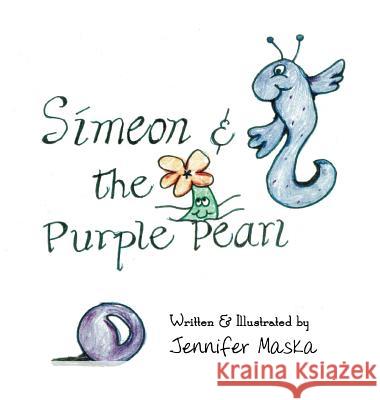 Simeon and the Purple Pearl Jennifer Maska Jennifer Maska 9781943050192 Creative Alternatives Press - książka