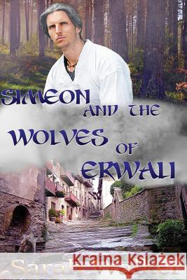 Simeon and the Wolves of Erwali Sarah Walker 9781539708537 Createspace Independent Publishing Platform - książka