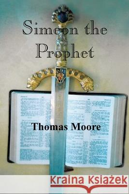 Simeon the Prophet Thomas Moore 9781414034843 Authorhouse - książka