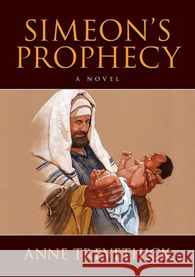 Simeon's Prophecy Anne Trevethick 9780473499990 Castle Publishing Ltd - książka