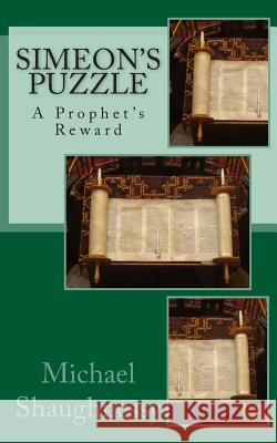 Simeon's Puzzle: a prophet's reward Alive, Yet 9781503371729 Createspace - książka