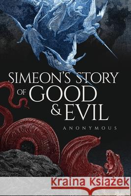 Simeon's Story Of Good And Evil Anonymous 9781684860142 Urlink Print & Media, LLC - książka