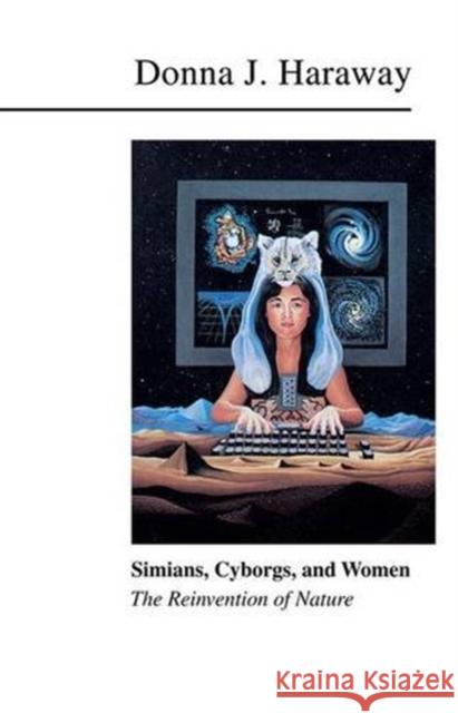 Simians, Cyborgs, and Women: The Reinvention of Nature Donna J. Haraway 9781138834460 Routledge - książka