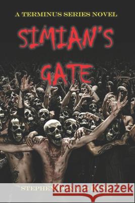 Simian's Gate: A Terminus Series Novel Stephen Donald Huff 9781722658373 Createspace Independent Publishing Platform - książka